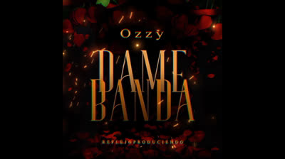 Ozzy Dame Banda - (Audio Oficial)